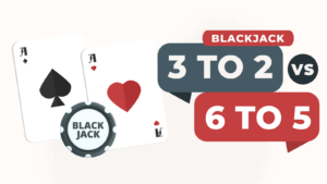 BlackJack-3-to-2-vs-6-to-5